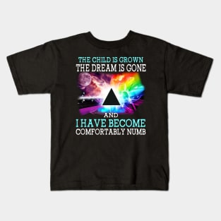 I Have Become Comfortably Numb Kids T-Shirt